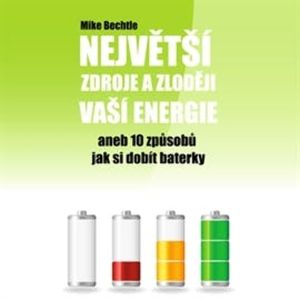 Největší zdroje a zloději vaší energie, Mike Bechtle