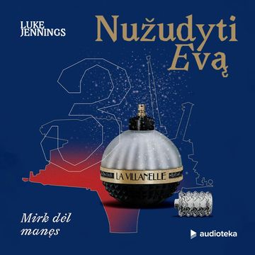 NUŽUDYTI EVĄ 3. Mirk dėl manęs audiobook, Luke Jennings