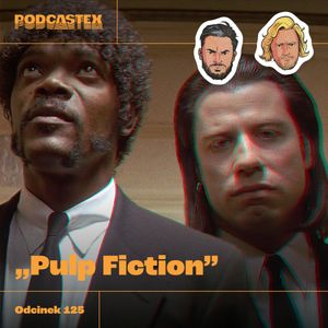 ODCINEK 125: "Pulp Fiction", Podcastex