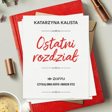 Ostatni rozdział audiobook, Katarzyna Kalista