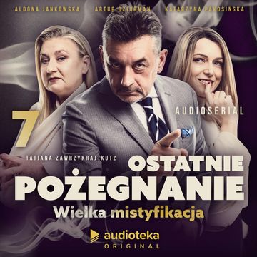 Ostatnie pożegnanie. Wielka mistyfikacja. Odcinek 7, Tatiana Zawrzykraj-Kutz