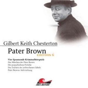 Pater Brown, Edition 6: Vier Spannende Kriminalhörspiele, Daniela Wakonigg, Gilbert Keith Chesterton