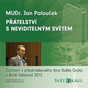 Přátelství s neviditelným světem, Jan Palouček