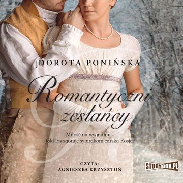 Romantyczni zesłańcy audiobook, Dorota Ponińska