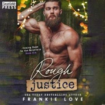 Rough Justice - Coming Home to the Mountain, Book 6 (Unabridged) audiobook, Frankie Love
