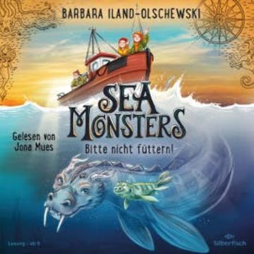 Sea Monsters – Bitte nicht füttern! audiobook, Barbara Iland-Olschewski