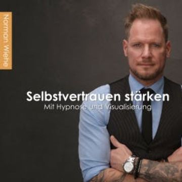 Selbstvertrauen stärken audiobook, Norman Wiehe