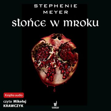 Słońce w mroku audiobook, Stephenie Meyer