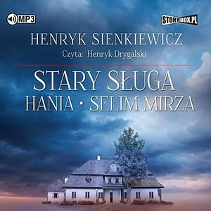 Stary sługa, Hania, Selim Mirza, Henryk Sienkiewicz