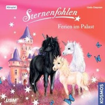 Sternenfohlen, Teil 19: Ferien im Palast audiobook, Linda Chapmann
