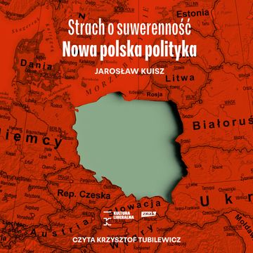 Strach o suwerenność. Nowa polska polityka audiobook, Jarosław Kuisz