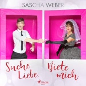Suche Liebe. Biete mich., Sascha Weber