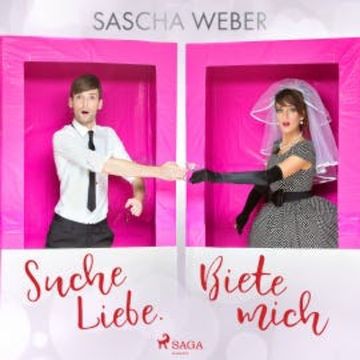 Suche Liebe. Biete mich. audiobook, Sascha Weber