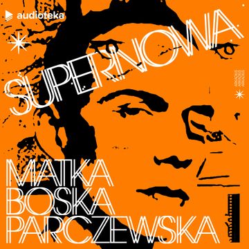 Supernowa. Odcinek 2. Matka Boska Parczewska, Julia Strużycka, Karolina Sulej, Wojciech Oleksiak