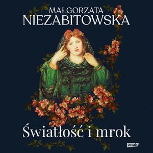Światłość i mrok, Małgorzata Niezabitowska