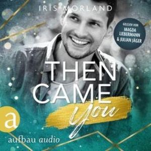 Then came you - Die Younger's Family Saga, Band 1 (Ungekürzt), Iris Morland
