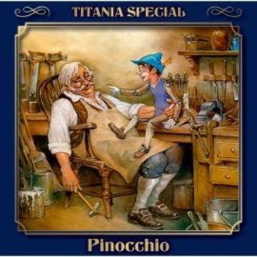Titania Special, Märchenklassiker, Folge 10: Pinocchio audiobook, Carlo Collodi