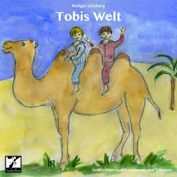 Tobis Welt audiobook, Rüdiger Gleisberg