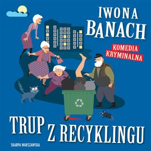 Trup z recyklingu, Iwona Banach