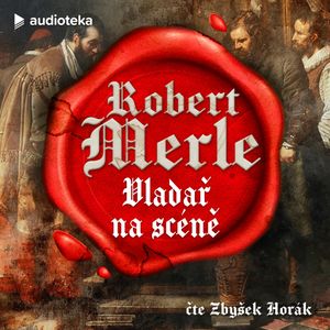 Vladař na scéně, Robert Merle
