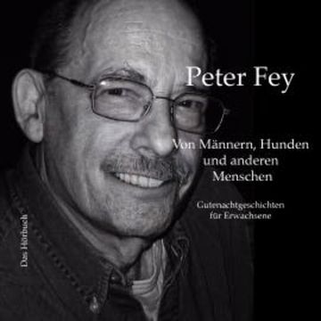 Von Männern, Hunden und anderen Menschen audiobook, Peter Fey