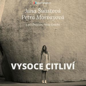 Vysoce citliví, Jana Šulistová, Pavla Koucká, Petra Morvayová