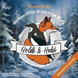 Weihnachts- und Adventsgeschichten für Kinder | Das Goldi und Hubi Familienhörspiel zu Weihnachten, Rainer Grote