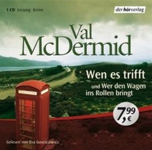Wen es trifft/Wer den Wagen ins Rollen bringt, Val McDermid