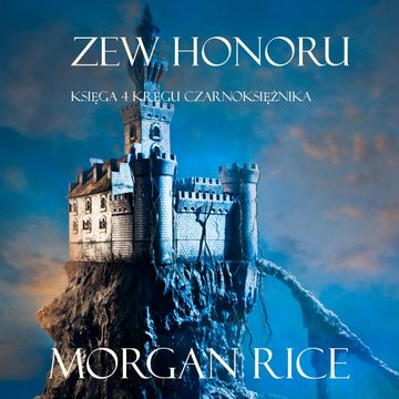 Zew Honoru (Księga 4 Kręgu Czarnoksiężnika), Morgan Rice