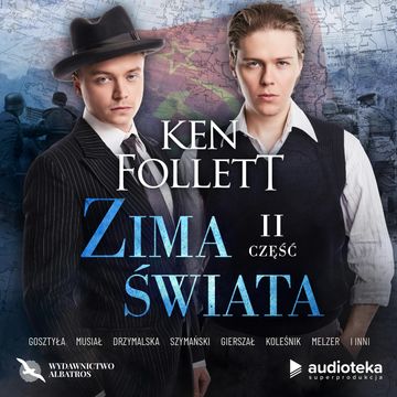 Zima świata. Część druga, Ken Follett