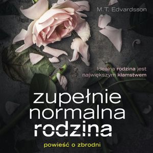 Zupełnie normalna rodzina, M. T. Edvardsson