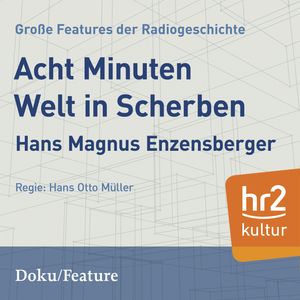 Acht Minuten Welt in Scherben, Hans Magnus Enzensberger