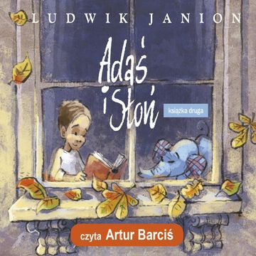 Adaś i Słoń - książka druga audiobook, Ludwik Janion