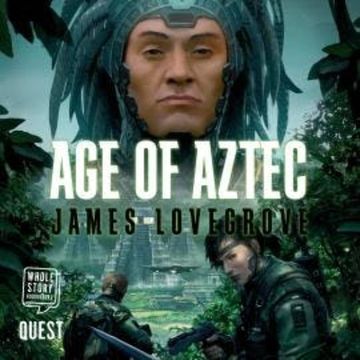 Age of Aztec audiobook, James Lovegrove