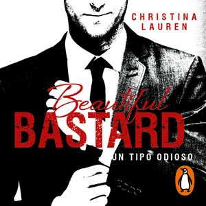 Beautiful Bastard (Saga Beautiful 1), Christina Lauren