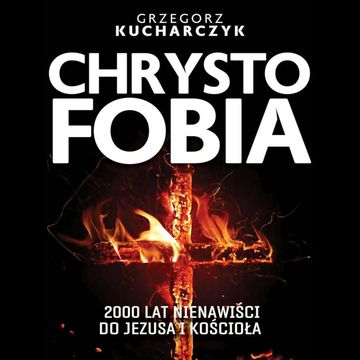 Chrystofobia audiobook, Grzegorz Kucharczyk