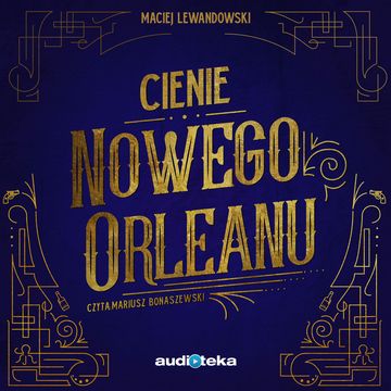 Cienie Nowego Orleanu audiobook, Maciej Lewandowski