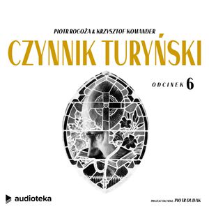 Czynnik turyński. Odcinek 6, Krzysztof Komander Piotr Rogoża
