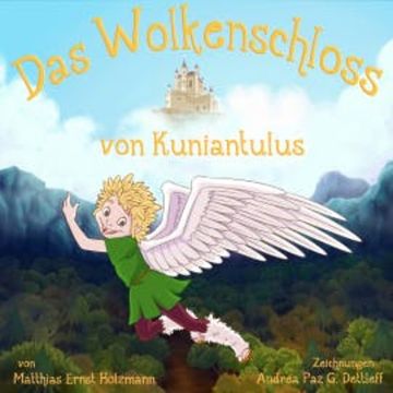 Das Wolkenschloss von Kuniantulus audiobook, Matthias Ernst Holzmann