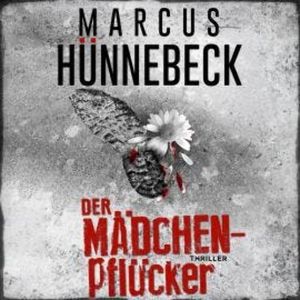Der Mädchenpflücker - Drosten & Sommer, Band 21 (ungekürzt), Marcus Hünnebeck