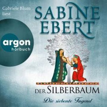 Der Silberbaum. Die siebente Tugend (Ungekürzte Lesung) audiobook, Sabine Ebert