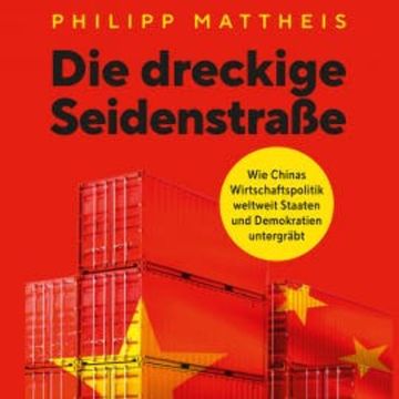 Die dreckige Seidenstraße audiobook, Philipp Mattheis