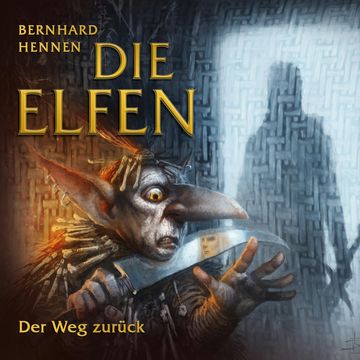 Die Elfen - Der Weg zurück audiobook, Bernhard Hennen