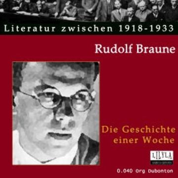Die Geschichte einer Woche audiobook, Rudolf Braune