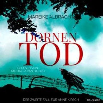 Dornentod - Ein Fall für Anne Kirsch, Band 2 (Ungekürzt) audiobook, Mareike Albracht
