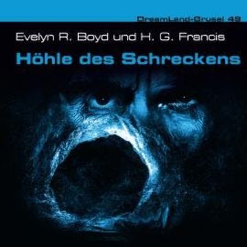 Dreamland Grusel, Folge 49: Höhle des Schreckens audiobook, Evelyn Boyd, H. G. Francis, Thomas Birker