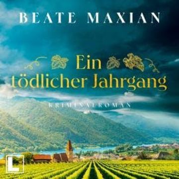 Ein tödlicher Jahrgang - Lou Conrad, Band 1 (ungekürzt) audiobook, Beate Maxian