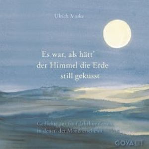 Es war, als hätt der Himmel die Erde still geküsst., Ulrich Maske