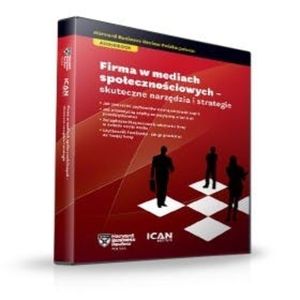Firma w mediach społecznościowych: skuteczne narzędzia i strategie, Harvard Business Review Polska