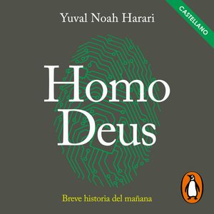 Homo Deus (Castellano), Yuval Noah Harari